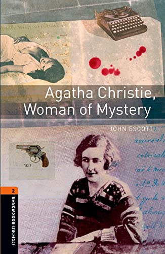 Agatha Christie, Woman Of Mystery: Level 2: 700-Word Vocabulary (Oxford Bookworms Library; True Stories, Stage 2)