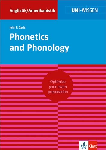 Klett Uni Wissen Phonetics and Phonology: Anglistik/Amerikanistik, Sicher im Studium (UNI-WISSEN Anglistik/Amerikanistik)