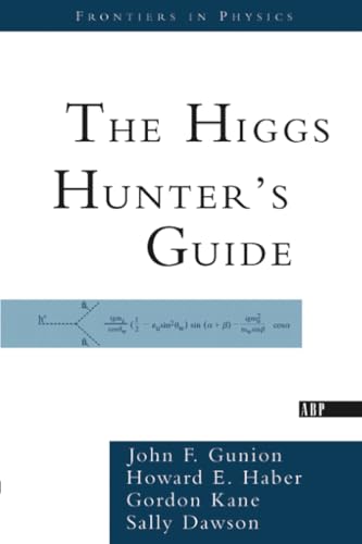 The Higgs Hunter's Guide (Frontiers in Physics, Band 80)
