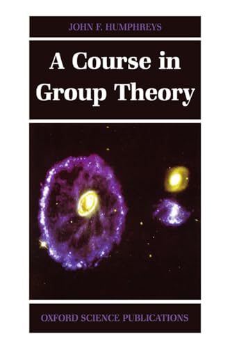 A Course in Group Theory (Oxford Science Publications) von Oxford University Press