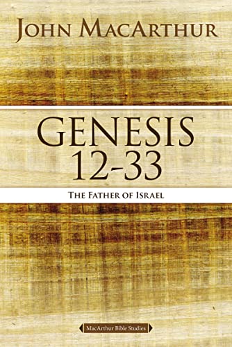 Genesis 12 to 33: The Father of Israel (MacArthur Bible Studies) von Thomas Nelson