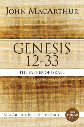 Genesis 12 to 33: The Father of Israel (MacArthur Bible Studies) von HarperChristian Resources