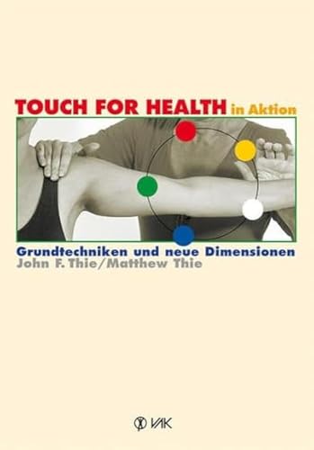 TOUCH FOR HEALTH in Aktion: Grundtechniken und neue Dimensionen