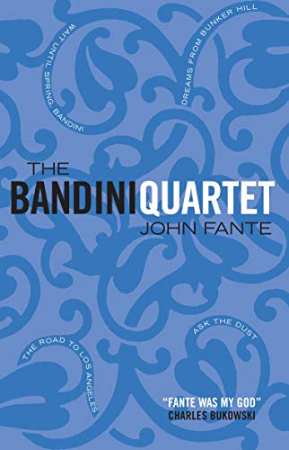 The Bandini Quartet: Wait Until Spring, Bandini: The Road to Los Angeles: Ask the Dust: Dreams from Bunker Hill von Canongate Books