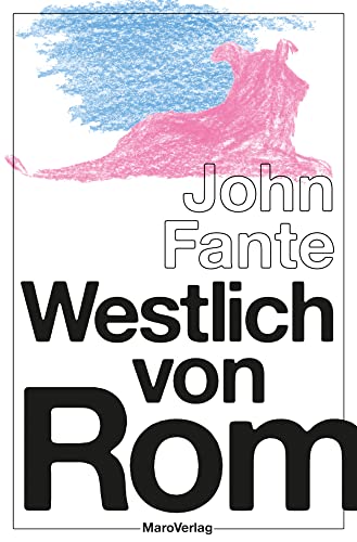 Westlich von Rom: und die Erzählung »Die Orgie« Westlich von Rom: und die Erzählung »Die Orgie« von Maro Verlag