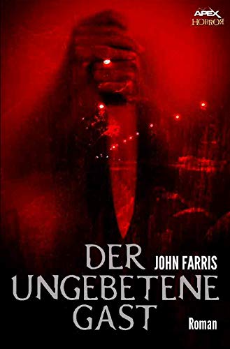 DER UNGEBETENE GAST: Ein Horror-Roman