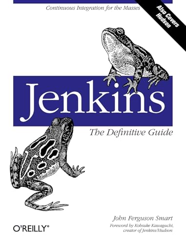 Jenkins: The Definitive Guide: Continuous Integration for the Masses von O'Reilly Media