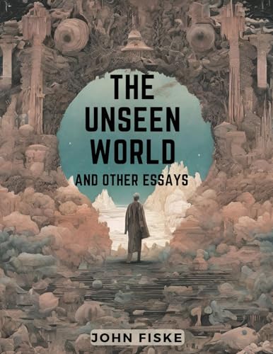 The Unseen World And Other Essays von Magic Publisher