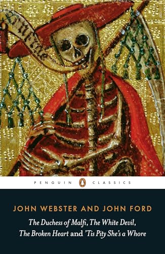 The Duchess of Malfi, The White Devil, The Broken Heart and 'Tis Pity She's a Whore (Penguin Classics) von Penguin Classics