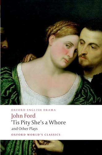 'Tis Pity She's a Whore' and Other Plays: The Lover's Melancholy. The Broken Heart. 'Tis Pity She's a Whore. Perkin Warbeck. (Oxford World's Classics) von Oxford University Press, USA