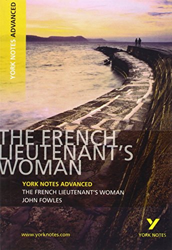 John Fowles 'The French Lieutenant's Woman': Text in English (York Notes Advanced)