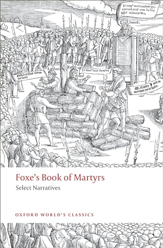 Foxe's Book of Martyrs: Select Narratives (Oxford World's Classics) von Oxford University Press