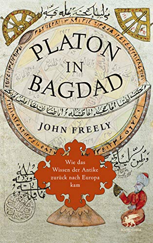 Platon in Bagdad: Wie das Wissen der Antike zurück nach Europa kam von Klett-Cotta Verlag