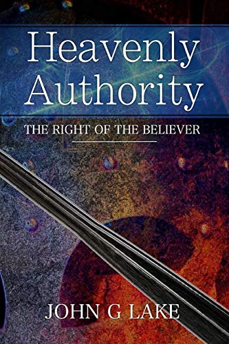 Heavenly Authority: The Right of the Believer von Createspace Independent Publishing Platform