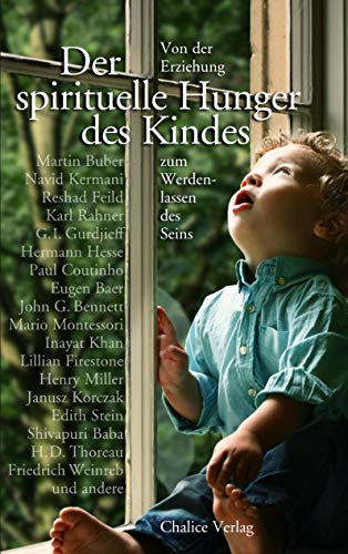 Der spirituelle Hunger des Kindes: Von der Erziehung zum Werdenlassen des Seins von Books on Demand