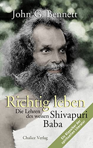Richtig leben: Die Lehren des weisen Shivapuri Baba von Books on Demand
