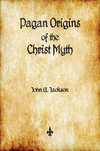 Pagan Origins of the Christ Myth von Watchmaker Publishing
