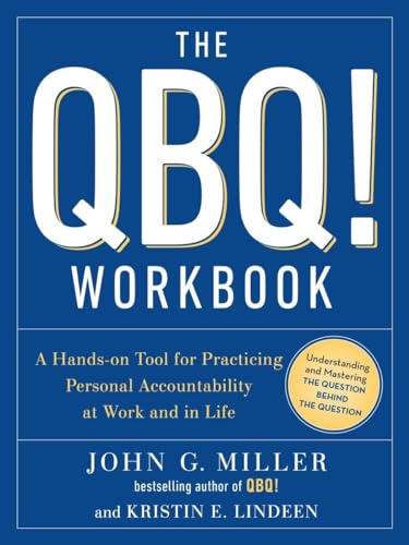 The QBQ! Workbook: A Hands-on Tool for Practicing Personal Accountability at Work and in Life von Tarcher