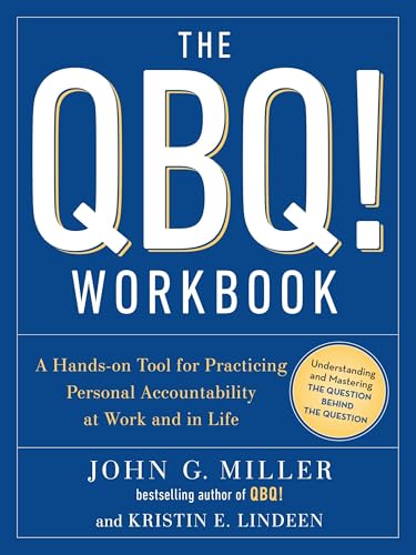 The QBQ! Workbook: A Hands-on Tool for Practicing Personal Accountability at Work and in Life von Tarcher