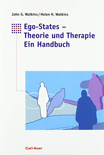 Ego-States - Theorie und Therapie: Ein Handbuch von Auer-System-Verlag, Carl