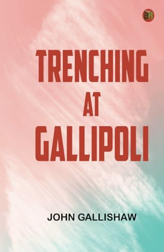 Trenching at Gallipoli von Zinc Read