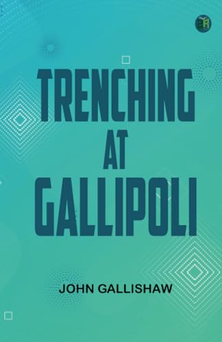 Trenching at Gallipoli von Zinc Read