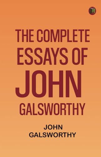 The Complete Essays of John Galsworthy von Zinc Read