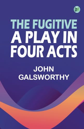 The Fugitive: A Play in Four Acts von Zinc Read