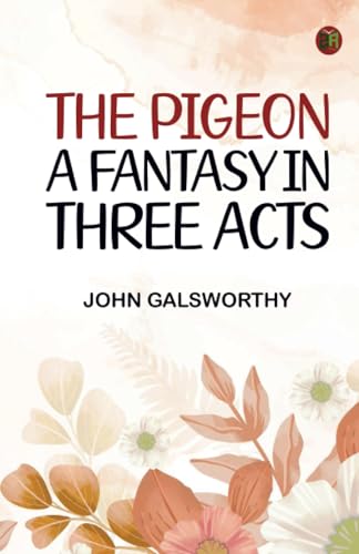 The Pigeon: A Fantasy in Three Acts von Zinc Read