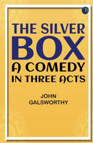 The Silver Box: A Comedy in Three Acts von Zinc Read
