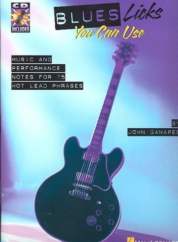 Blues Licks You Can Use (+CD) : Music and Performance Notes for 75 hot lead Phrases von Hal Leonard