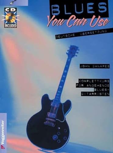 Blues you can use. Inkl. CD: Komplettkurs für angehende Blues-Gitarristen