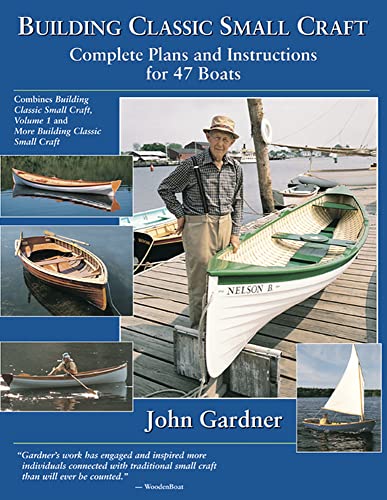 Building Classic Small Craft: Complete Plans and Instructions for 47 Boats