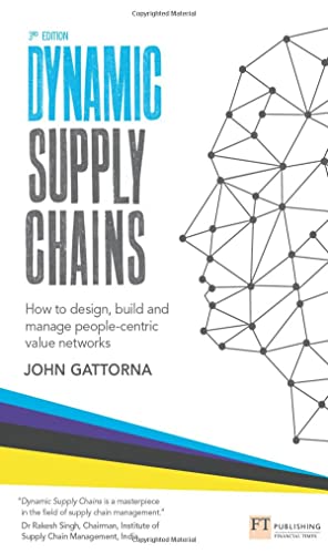 Dynamic Supply Chains: How to Design, Build and Manage People-Centric Value Networks von FT Publishing