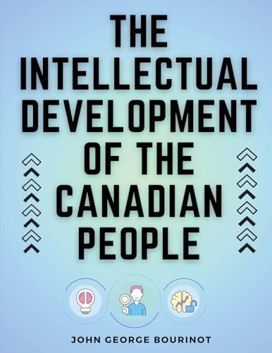 The Intellectual Development of the Canadian People