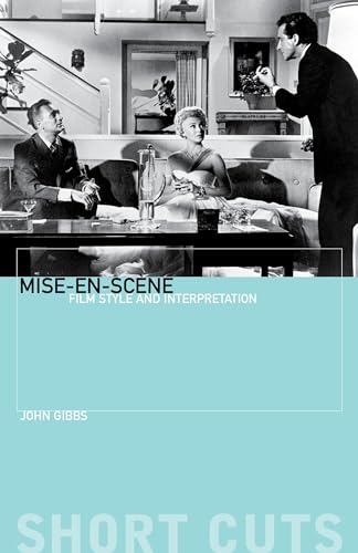 Mise-En-Scene: Film Style and Interpretation (Short Cuts) von Wallflower Press