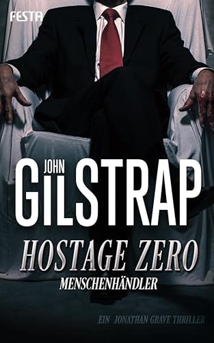 Hostage Zero - Menschenhändler: Ein Jonathan Grave Thriller von Festa Verlag