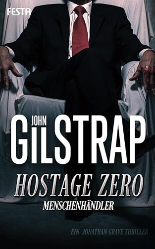 Hostage Zero - Menschenhändler: Ein Jonathan Grave Thriller