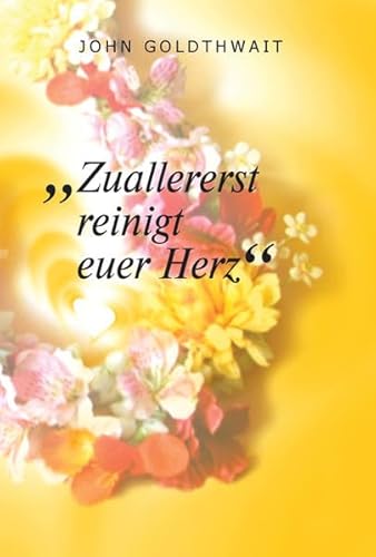"Zuallererst reinigt euer Herz" "Zuallererst reinigt euer Herz"
