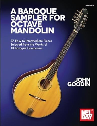A Baroque Sampler for Octave Mandolin: 27 Easy to Intermediate Pieces Selected from the Works of 13 Baroque Composers von Mel Bay Publications, Inc.