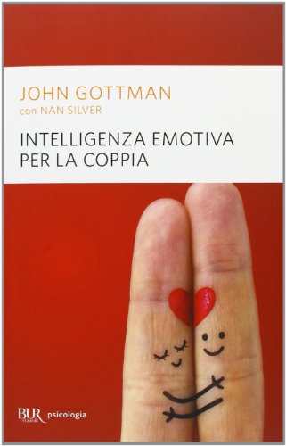 Intelligenza emotiva per la coppia (BUR Saggi)