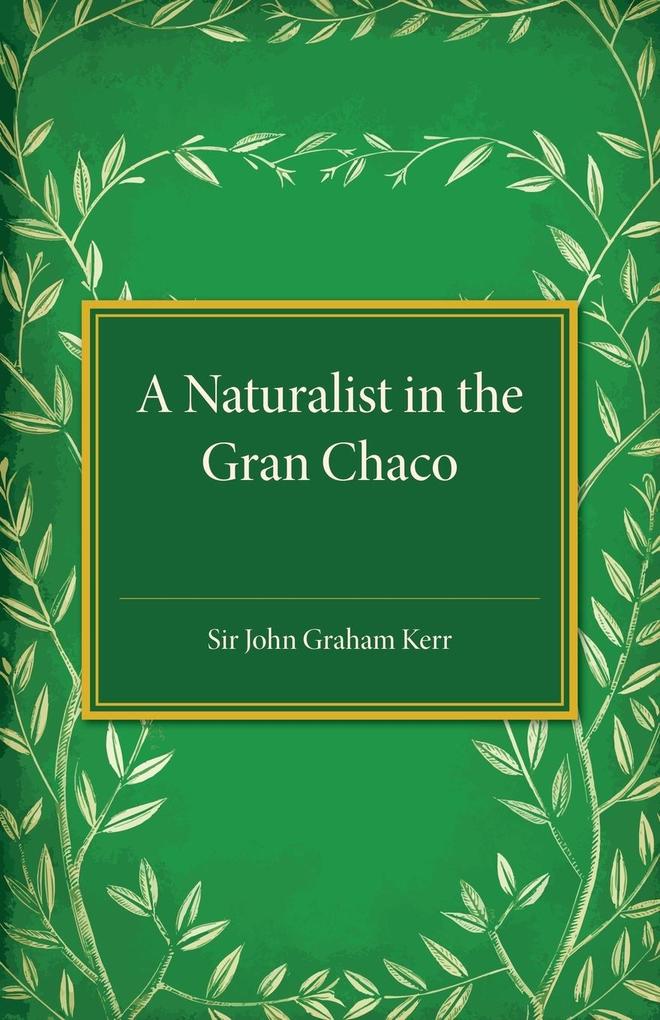 A Naturalist in the Gran Chaco von Cambridge University Press
