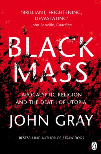Black Mass: Apocalyptic Religion and the Death of Utopia von Penguin