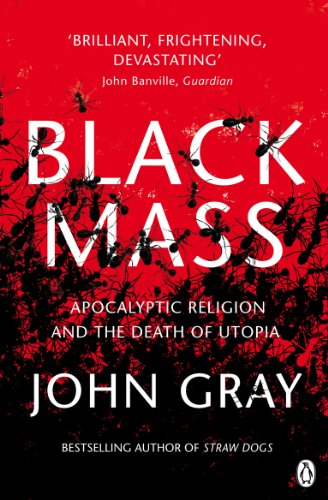 Black Mass: Apocalyptic Religion and the Death of Utopia Black Mass: Apocalyptic Religion and the Death of Utopia von imusti