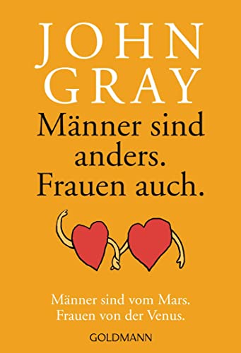 Männer sind anders, Frauen auch: Männer sind vom Mars. Frauen von der Venus von Goldmann TB