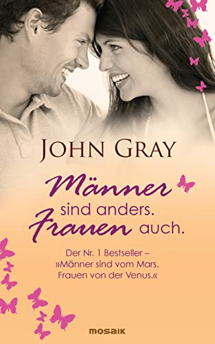 Männer sind anders. Frauen auch.: Der Nr. 1 Bestseller - "Männer sind vom Mars. Frauen von der Venus." von Goldmann Verlag