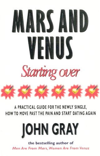 Mars And Venus Starting Over: A Practical Guide for Finding Love Again After a painful Breakup, Divorce, or the Loss of a Loved One. Mars And Venus Starting Over: A Practical Guide for Finding Love Again After a painful Breakup, Divorce, or the Loss of a Loved One.