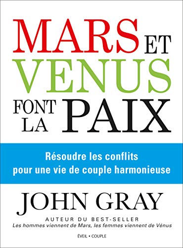 Mars et Vénus font la paix : Résoudre les conflits pour une vie de couple harmonieuse