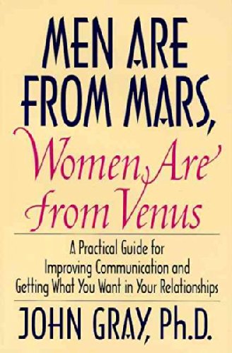 Men Are from Mars, Women Are from Venus : A Practical Guide for Improving Communication & Getting What You Want in Your Relationships von Harper Collins