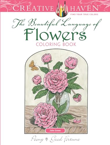 Creative Haven The Beautiful Language of Flowers Coloring Book (Creative Haven Coloring Book)